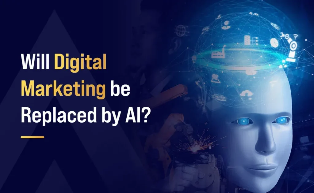 Will Digital Marketing Be Replaced by AI?